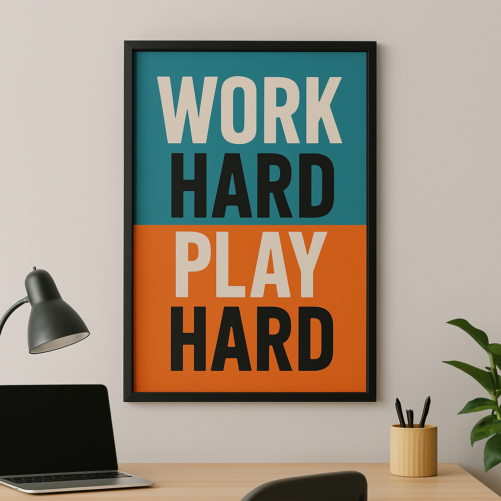 Work Hard Play Hard – Bold Contrast Wall Art