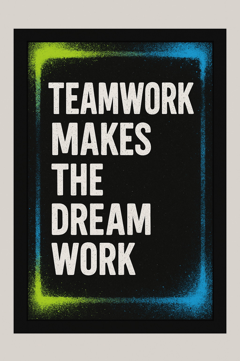 Teamwork Makes the Dream Work – Motivational Wall Art