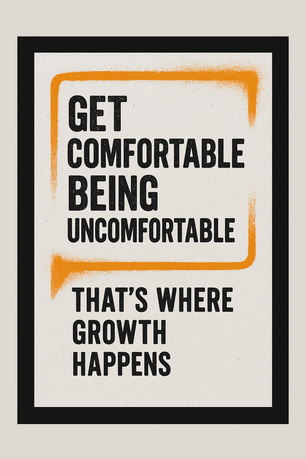 Get Comfortable Being Uncomfortable – Motivational Wall Art