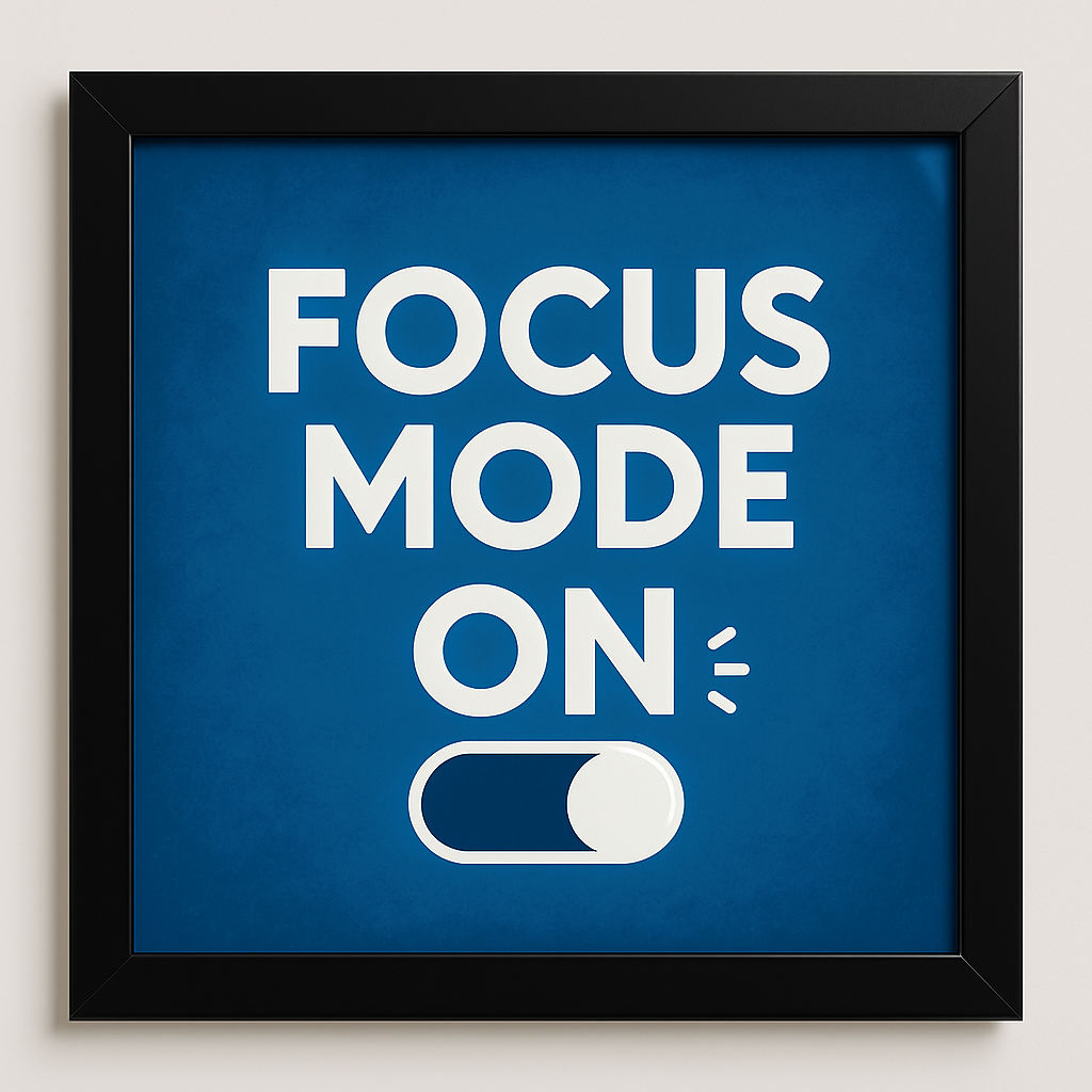 Focus Mode On workplace motivation wall art
