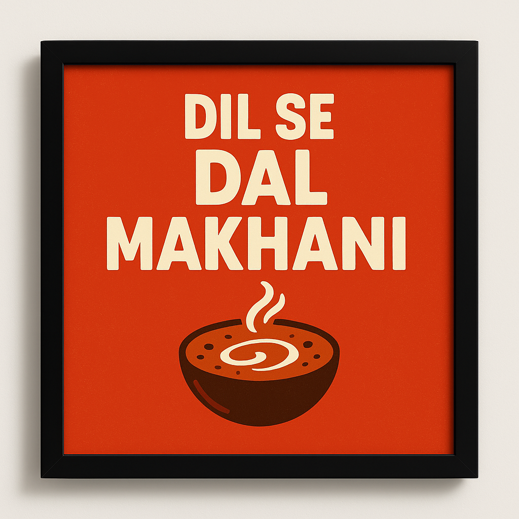 Dil Se Dal Makhani – Kitchen Wall Art