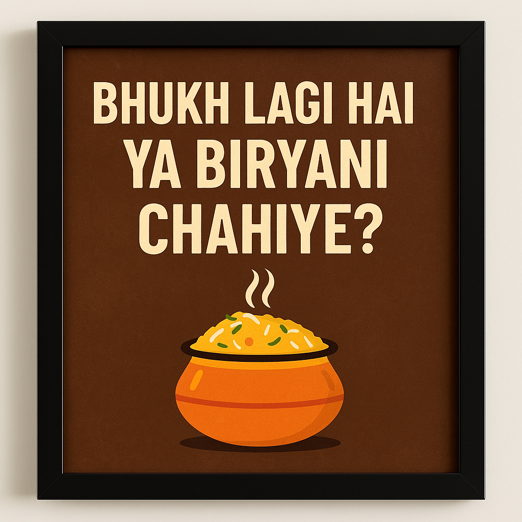 Bhukh Lagi Hai Ya Biryani Chahiye? – Restaurant Wall Art
