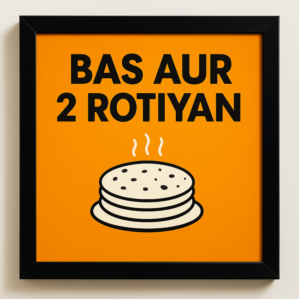 Bas Aur 2 Rotiyan – Kitchen Wall Art