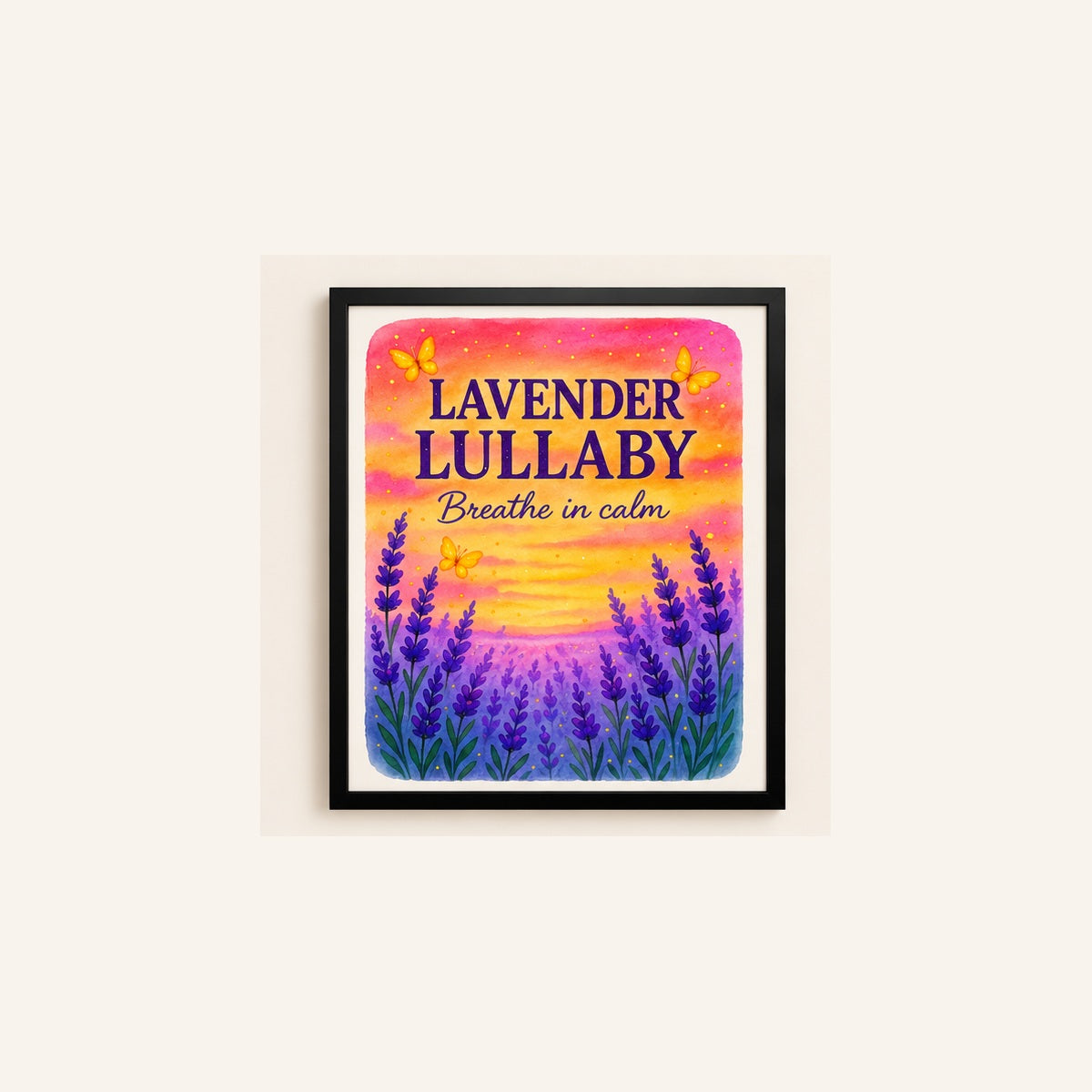 Lavender Lullaby – Colorful Watercolor Motivational Wall Art – framed wall art