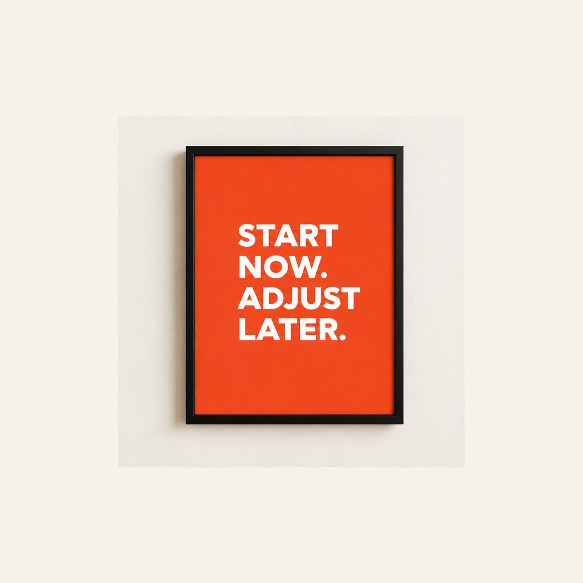 Start Now, Adjust Later – Motivational Wall Art | Wallfox – framed wall art