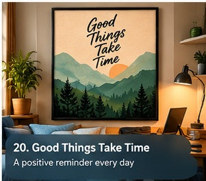 Good Things Take Time framed wall art styled in a room with a short storytelling caption