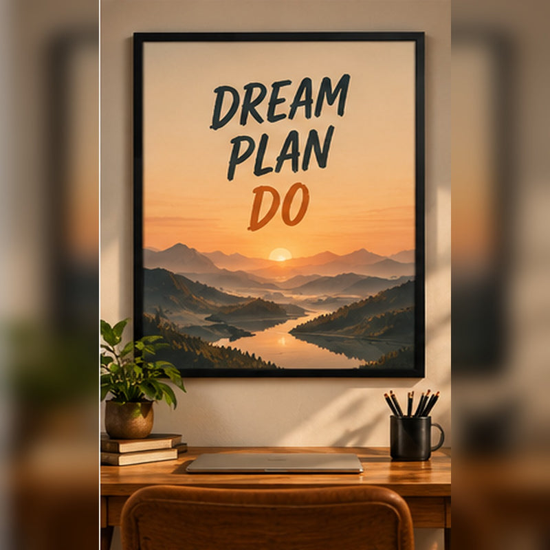 Dream Plan Do typography over a sunrise landscape in a black frame